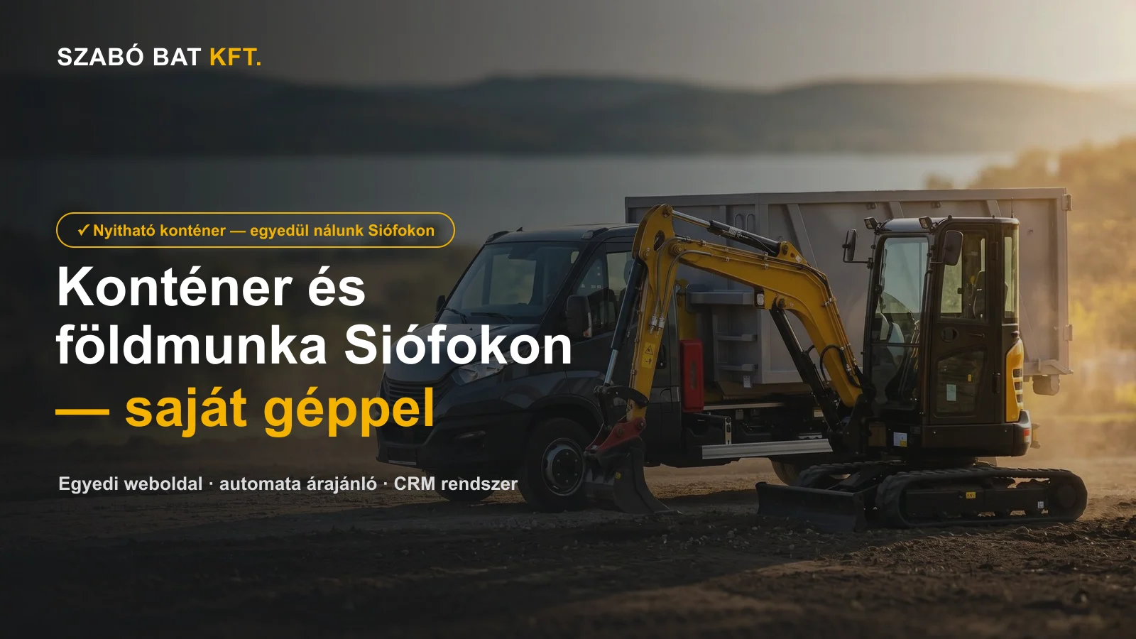 Szabó Bat Kft. — Egyedi weboldal földmunka- és konténer-szolgáltatáshoz, automata árajánlóval és CRM-mel
